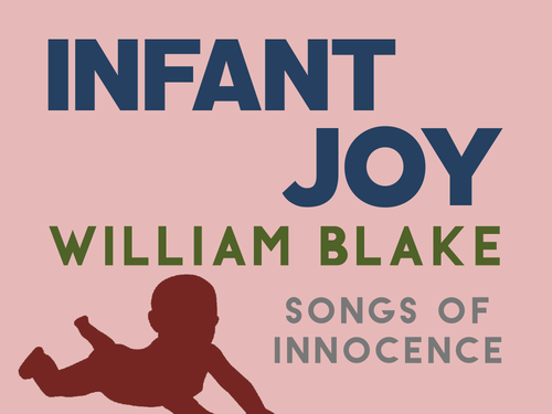 Infant Joy & Infant Sorrow: William Blake (Innocence & Experience)