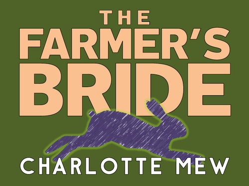 The Farmer's Bride: Charlotte Mew