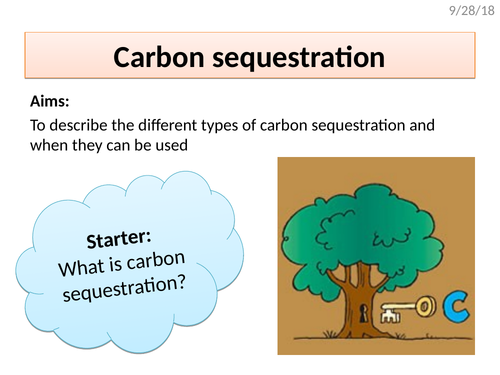 Carbon sequestration (carbon storing)