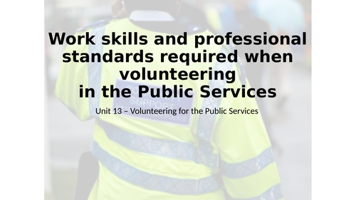 Level 2 NQF Public Services - Unit 13 Volunteering for the Public Services Learning Outcome D