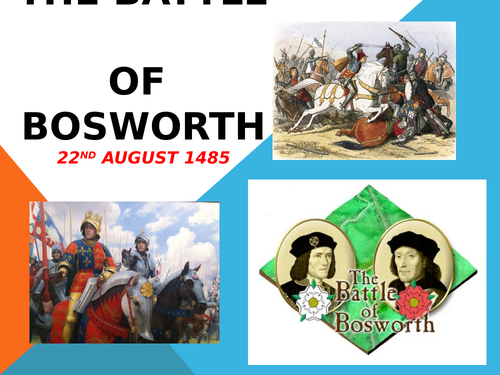 The Battle of Bosworth - Tudor History - A Level Resource - Ideal for AQA - King Henry VII