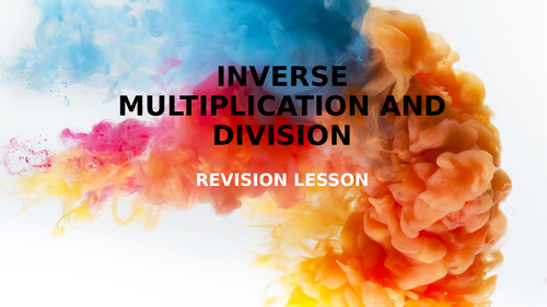 KS2 - INVERSE MULTIPLICATION & DIVISION PPT.