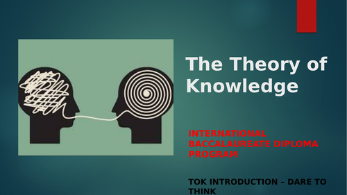 IB Diploma 1: The Theory of Knowledge - Dare to Think?
