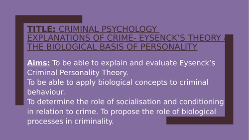 Psychology GCSE OCR- CRIME- Explanations: Eysenck & biological