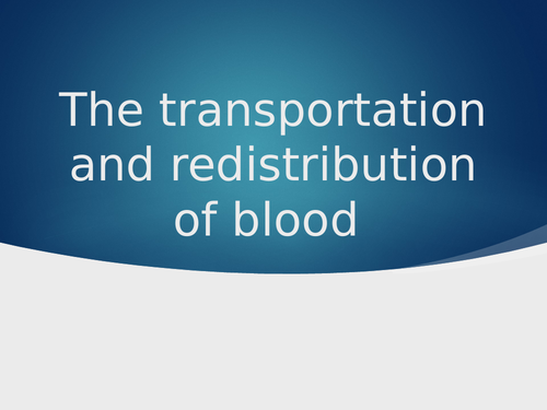AQA A Level PE - The transportation and redistribution of blood  (Anatomy & Physiology)