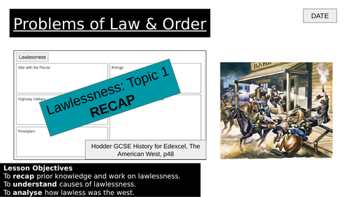 Edexcel GCSE History; The American West - Topic 2.1; Increased Problems of Law and Order