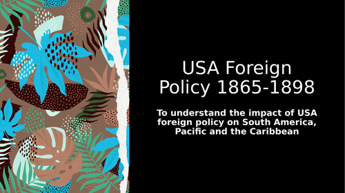 USA Foreign Policy 1865-1898
