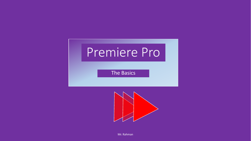 Premiere Pro- The Basics