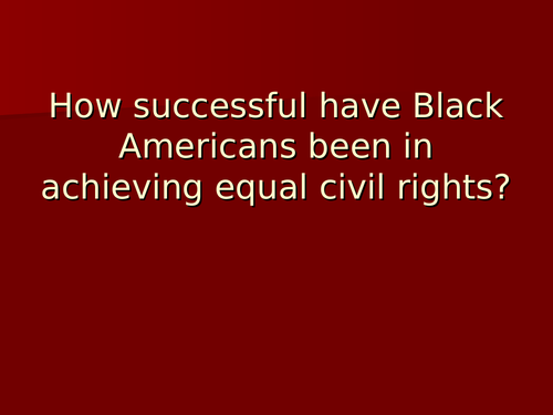 African American Civil rights since the 1950s and 1960s