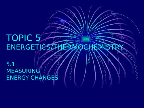 IBDP Chemistry Topics 5 and 15 (Energetics/Thermochemistry) PowerPoint Bundle