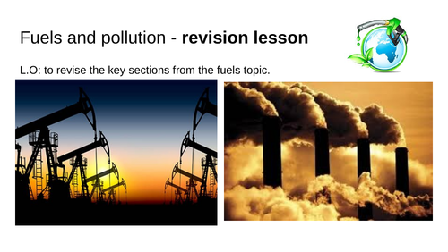 Edexcel Fuels and pollution revision lesson H