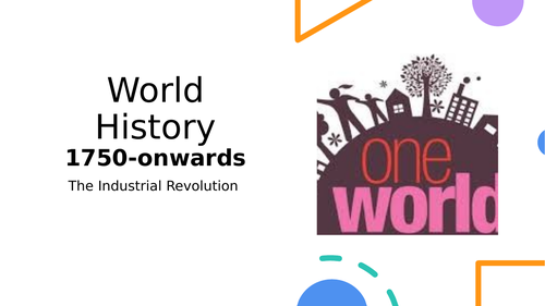 World History 1. The Industrial Revolution