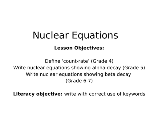 AQA GCSE Physics Unit 1 (P1): Atomic Structure - Nuclear Equations L4