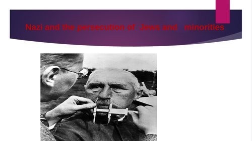 Nazi and the Persecution of   Jews  and the Minorities