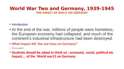 The Impact of World War 11 on Germany: Socioal,Political and Economic impact.