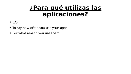 Lesson 2 Para qué utilizas las aplicaciones? 2 SBs KS3