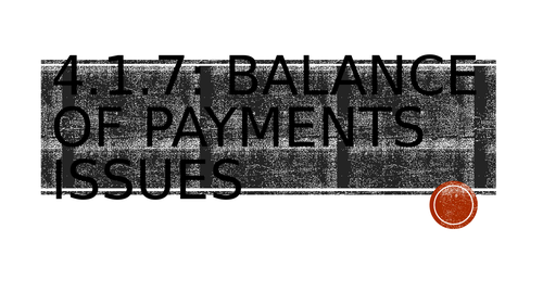 Edexccel Economics 4.1.7 Balance of payments issues
