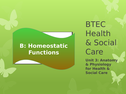 BTEC Unit 3: A & P resources Section B1 Homeostasis
