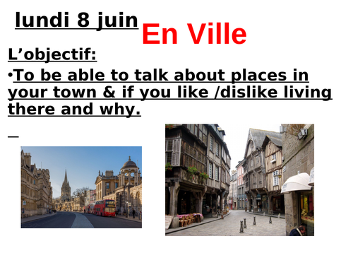 En Ville - writing a description of your town including likes and dislikes and why.