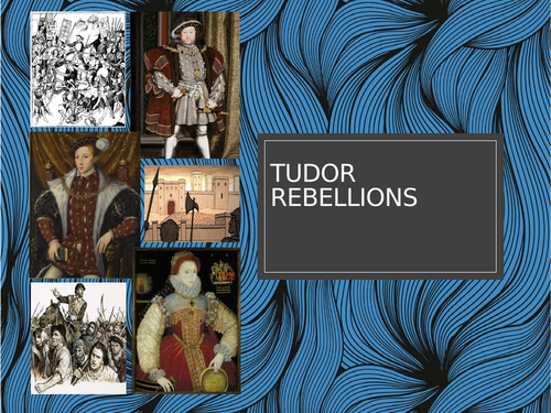 Tudor Rebellions Revision Session - A Level AQA Unit 1C Tudors