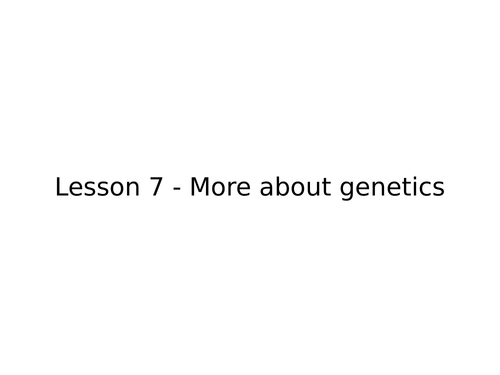 AQA GCSE Biology (9-1) B13.8 - More about genetics FULL LESSON