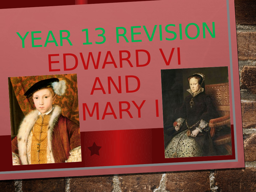 Edward VI and Mary I Revision Lesson for A Level AQA Tudor History Unit 1C REVISION