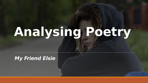 KS3 Analysing Poetry  - My Friend Elsie