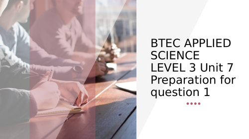 BTEC Applied Science L3 Unit 7 Question 1 Note preparation