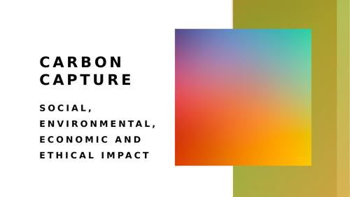 Carbon Capture - assessing the social, environmental, economic and ethical  impact