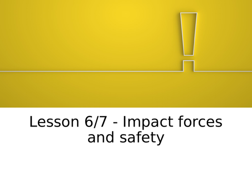 AQA GCSE Physics (9-1) P10.6-7 Impact forces and Safety first FULL LESSONS
