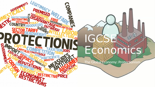 IGCSE Economics Protectionism Topic Resources