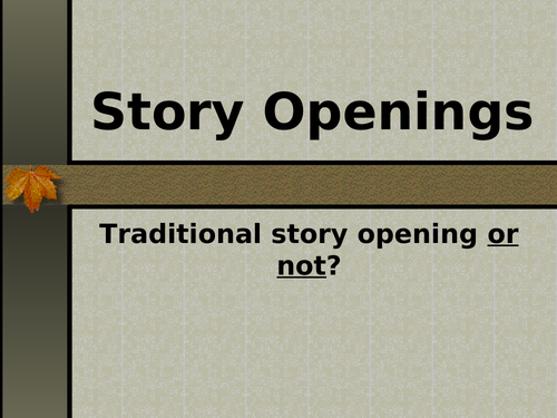 Traditional Story Opener ... Or Not??