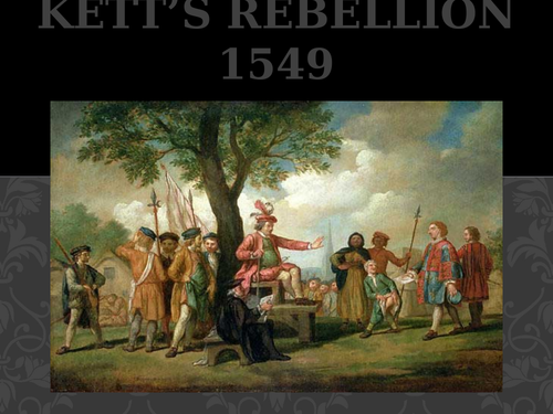 Ketts Rebellion 1549 AQA Tudor History Unit 1C