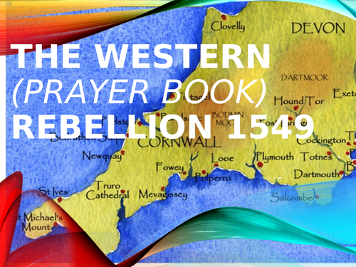 Western Rebellion - Tudor History AQA Unit 1C A Level Resource