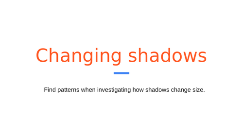 changing shadows investigation