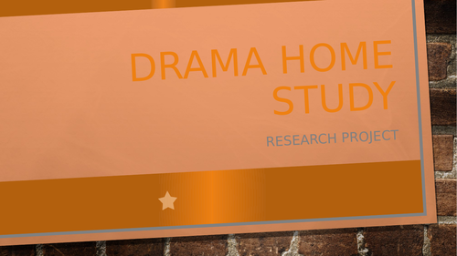 Drama Home Study/Virtual Teaching Research Project (KS3)