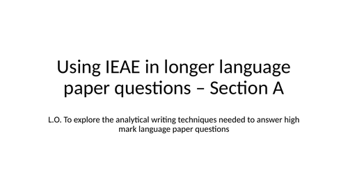 Using IEAE in longer language paper questions – Detailed Paper 1 and 2 Slides