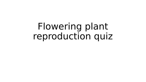 Plant Reproduction Quiz Teaching Resources 1626