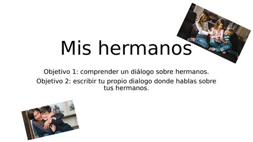Mira 1 - Module 3: mis hermanos - lesson to work on giving information about siblings