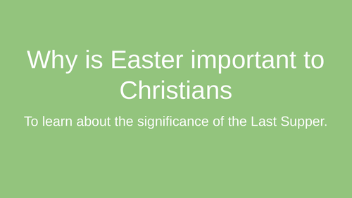 To learn about the significance of the last supper
