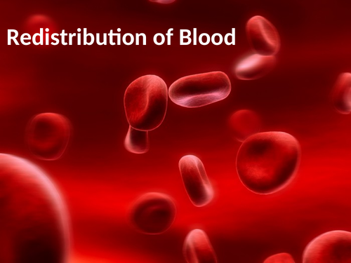 A-Level PE - The Cardiovascular System (Lesson 8 - The Redistribution of blood, and blood flow