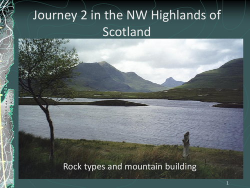 Rock types and mountain building - NW Scottish Highlands