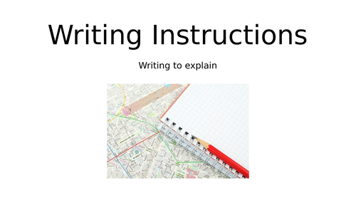 Instructional Writing- Writing Instructions