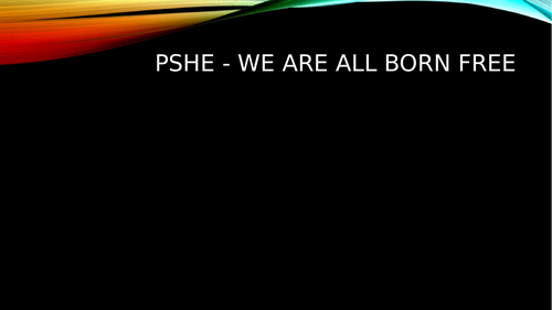 PSHE - We Are All Born Free