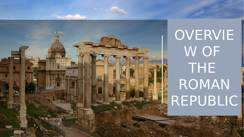 Overview of the Roman Republic | Teaching Resources