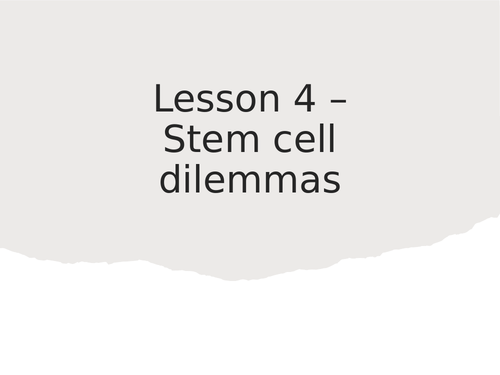 AQA GCSE Biology (9-1) B2.4 Stem cell dilemmas - FULL LESSON | Teaching ...