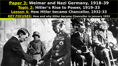 Edexcel Weimar & Nazi Germany, Topic 2: Hitler’s Rise to Power, 1919–33, L4: Hitler is Chancellor
