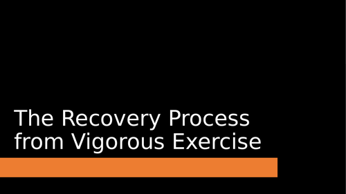 AQA GCSE PE RECOVERY PROCESS FROM VIGOUROUS EXERCISE