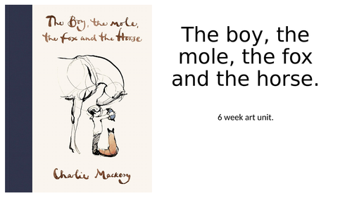 The boy, the mole, the fox and the horse by Charlie Mackery whole school art unit KS2