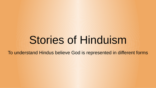 Hindus believe God is represented in different forms